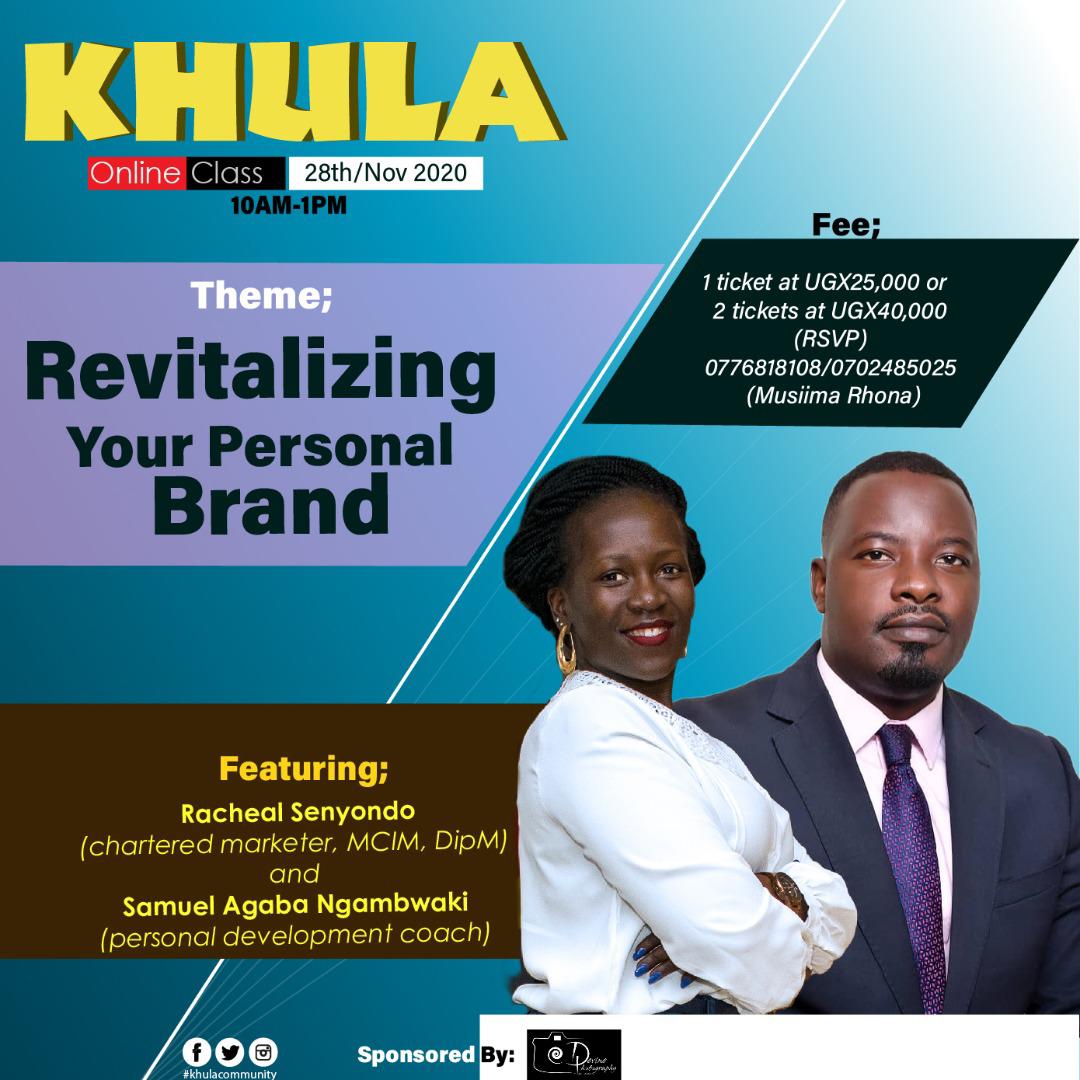 Beautiful morning Khula Community🌞
Are you ready to learn with us? Join us from 10:00am-12:00pm for our Khula Online Class themed:

How to revitalize personal brands with our speakers Racheal Senyondo a Chartered marketer, MCIM, DipM and