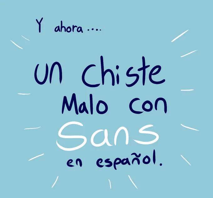 Sorry guys, but this is a joke thtat only works in spanish. #undertale #sans 