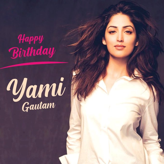 Happy Birthday fair & lovely beauty Yami Gautam 