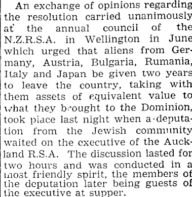 4 Some of NZ's military men hated Jews as well as Asians. During & immediately after World War Two, the RSA repeatedly criticised the Jewish refugees in NZ. At its 1945 conference the RSA called for the deportation of the refugees. Jews protested, & PM Fraser was enraged.