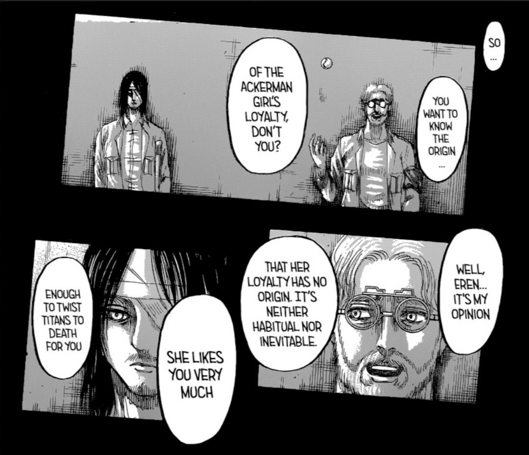 He wants to understand Mikasa's feelings with his brother. They talked about rather major subjects like plans, solutions? I wonder why he introduced Mikasa. Maybe because he thinks about her a lot and she is important to him?