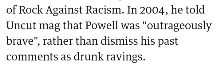 2004, in an interview with Uncut magazine, Eric Clapton said Enoch Powell was "extraordinarily brave".Source:  https://www.theguardian.com/music/musicblog/2007/dec/01/ericclaptonisnotgod