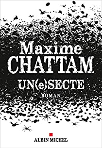 @AlbinMichel Nouvelle critique sur Un(e)secte de Maxime Chattam sur Babelio :
