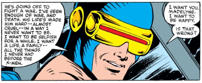 Claremont’s Scott doesn’t win by playing the game; he wins by rejecting it – by seeing through it and choosing to cultivate a life outside of the X-Men – thus moving past his own desperate need for external validation and becoming a person in his own right. 7/7