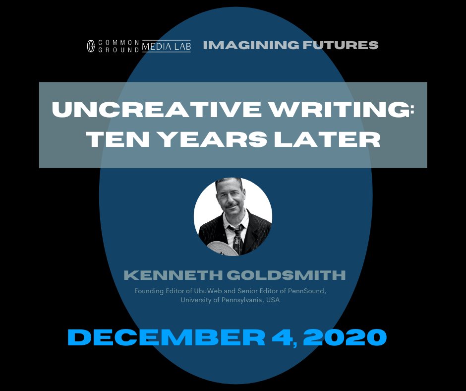 Kenneth Goldsmith will present in the Imagining Futures Speaker Series on December 4, 2020. 

“Uncreative Writing: 10 Years Later”

Click to learn more: bit.ly/2VdMmfS