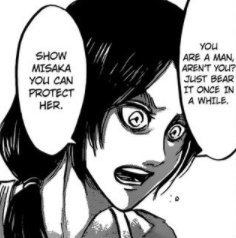 Then Eren thinks about Mikasa and his house. Coz, Mikasa is Eren’s home and family means husband and wife. In addition, he must keep his mother's promise: He needs to be a man who protect his girl.