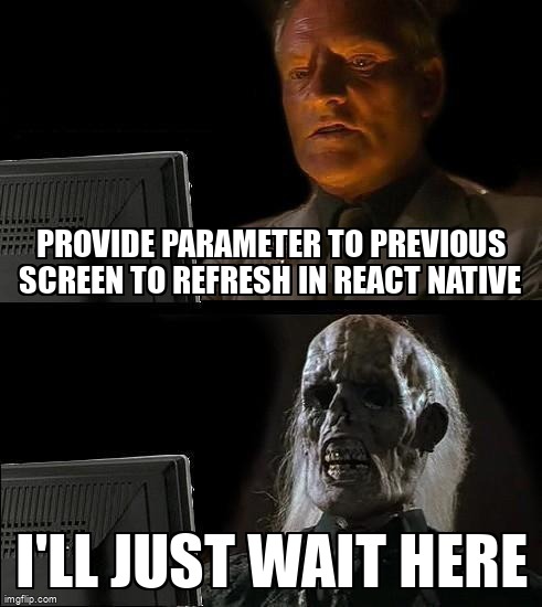 overflow_meme's tweet image. Provide parameter to previous screen to refresh in react native stackoverflow.com/questions/6503… #reactnavigation #reactnativenavigation #reactnavigationstack #stacknavigator #reactnative