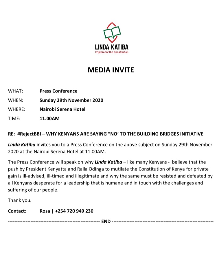 Linda Katiba invites you to a Press Conference on the below subject on 29th November 2020 at the Serena at 11.00AM. We will speak on why #LindaKatiba – like many Kenyans - believe that the push by Uhuru and Raila to mutilate the Constitution for private gain is illegitimate.