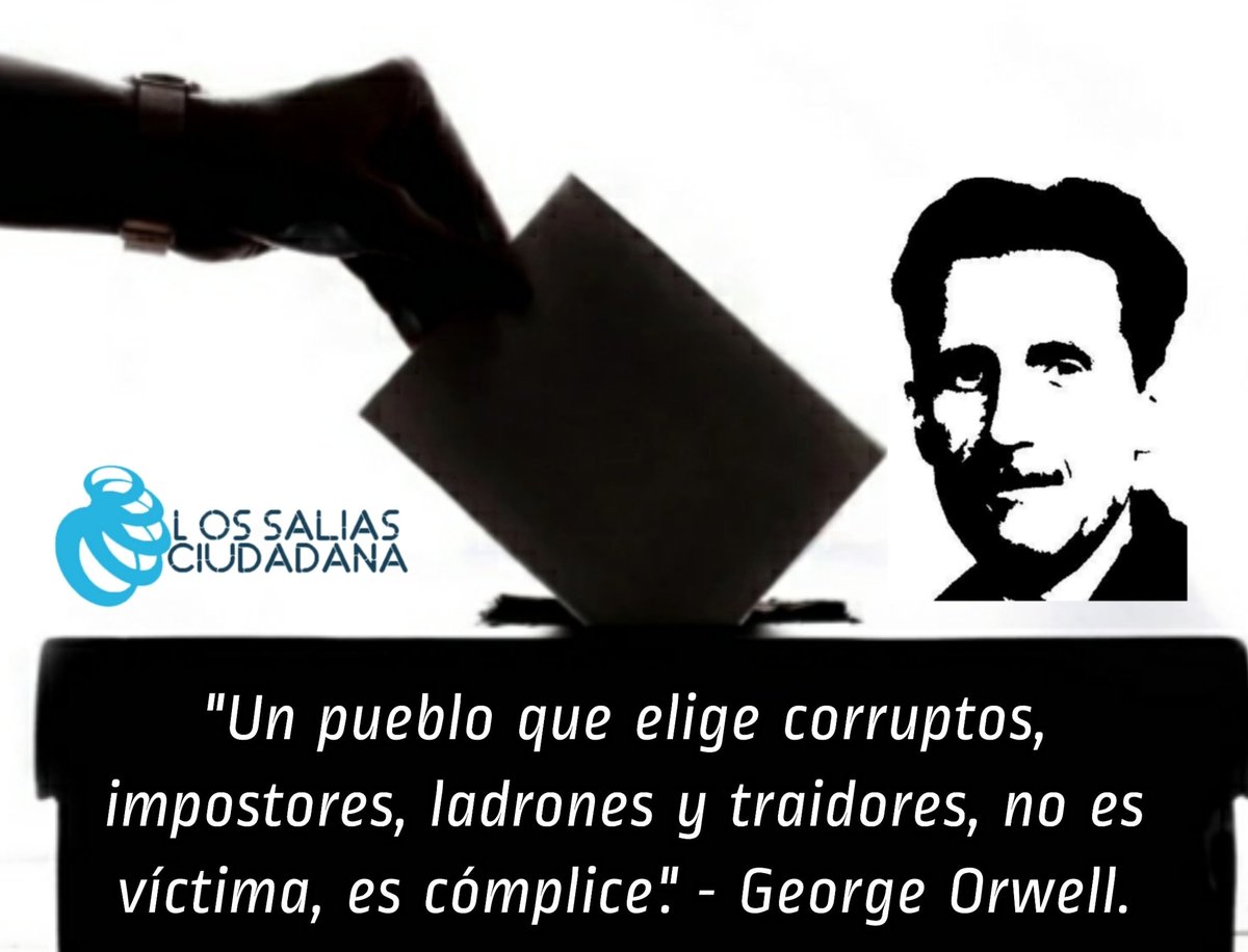 SAACiudadana's tweet photo. "Un pueblo que elige corruptos, impostores, ladrones y traidores, no es víctima, es cómplice". - George Orwell. https://t.co/3rIM0vTl4J