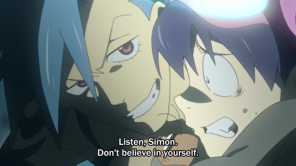 that then fine, "believe in ME! Believe in the Kamina who believes in you!"