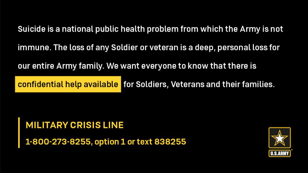USArmy's tweet image. You are not alone.

We want everyone to know #Soldiers, #Veterans and Families can find confidential support 24/7 through the Military Crisis Line at 1-800-273-8255, option 1 or text 838255.

#SuicidePrevention | #ArmyFamily