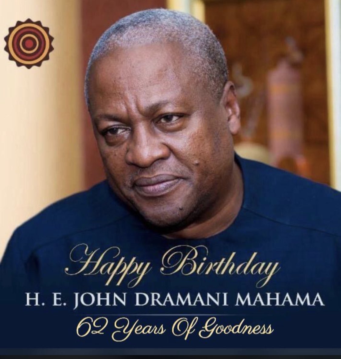 HAPPY BIRTHDAY H E JOHN DRAMANI MAHAMA    