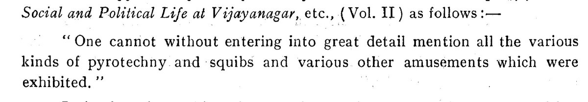 Now let's see how is it in South India.Abdur Razzaq, the ambassador from the court of Sultan Shah, who stayed in Vijayanagara from April end A.D 1443 till the 5th of Dec‌ 1443, during the term of Devaraya-2 mentions the use of fireworks in Mahanavami Festival.12/n