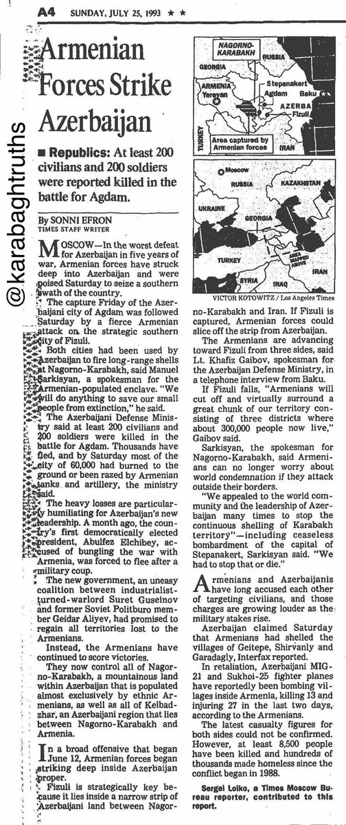 LA Times, Jul 1993 - "#Armenian forces strike #Azerbaijan - at least 200 civilians and 200 soldiers killed in the battle for #Agdam. [60,000] have fled, and most of the city had burned to the ground or been razed by Armenian tanks and artillery."