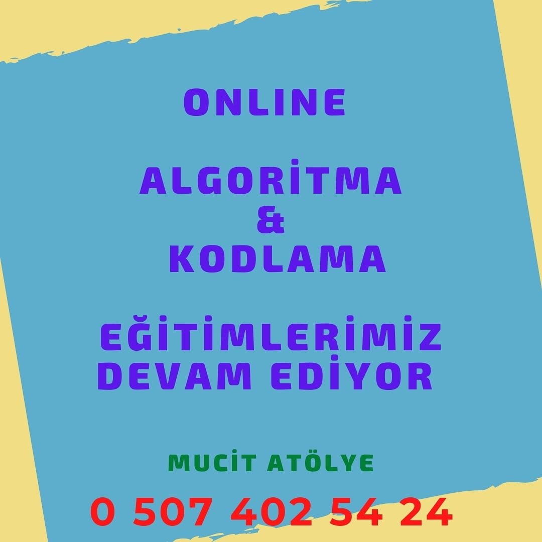 Online platformda
"Algoritma ve Kodlama" eğitimlerimiz devam ediyor.