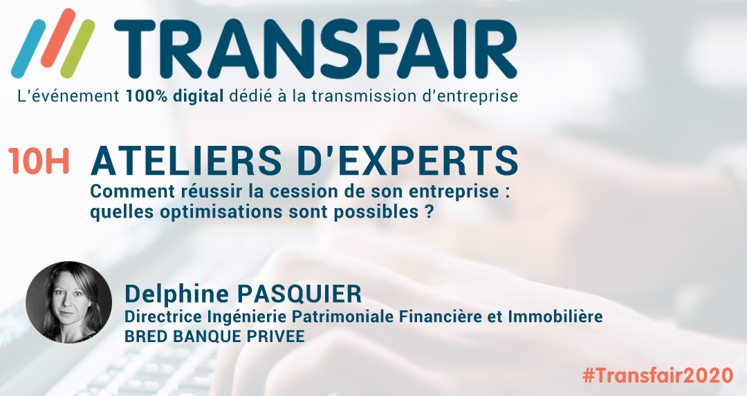 Transfair_pro's tweet photo. [#TRANSFAIR2020] Quelles optimisations sont possibles lors d'une #cession d’entreprise ? Rendez-vous à 10h ce matin avec Delphine PASQUIER de la BRED BANQUE PRIVEE pour tout comprendre 👉 https://t.co/Ltpksu6Pzm https://t.co/rKKnw7UcsA