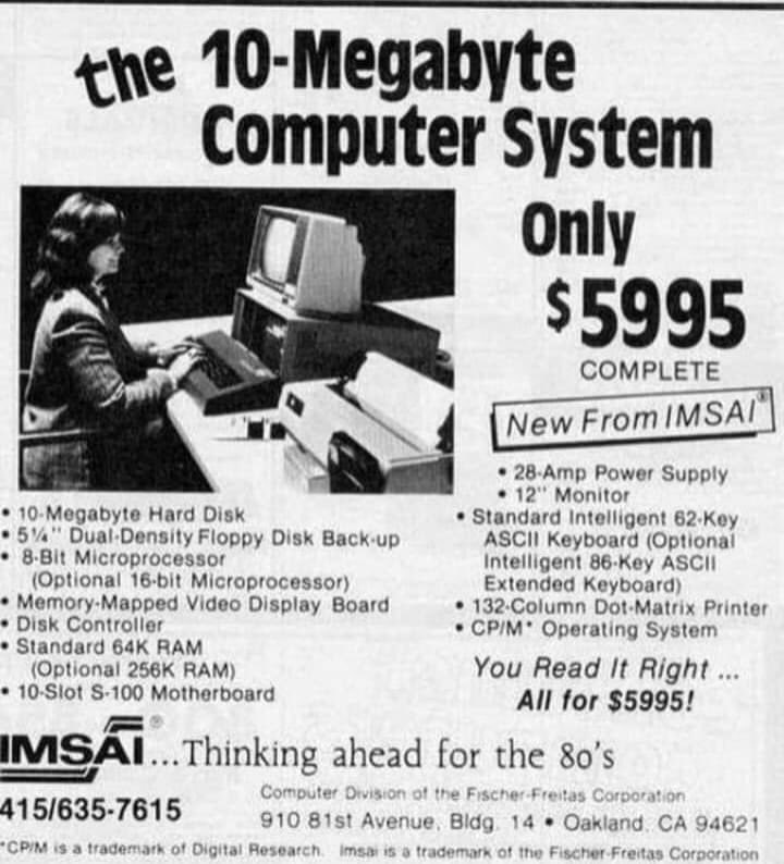 إعلان مغري من الثمانينيات عن جهاز كمبيوتر. هارد ديسك سعة 
10 ميجا بايت. والسعر 5995 دولار فقط!