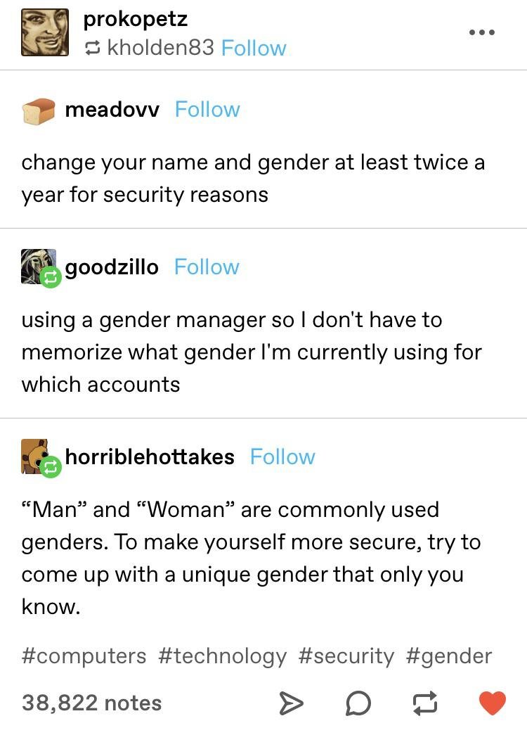 good security advice from r/tumblr https://www.reddit.com/r/tumblr/comments/jvijpc/make_sure_to_stay_secure/