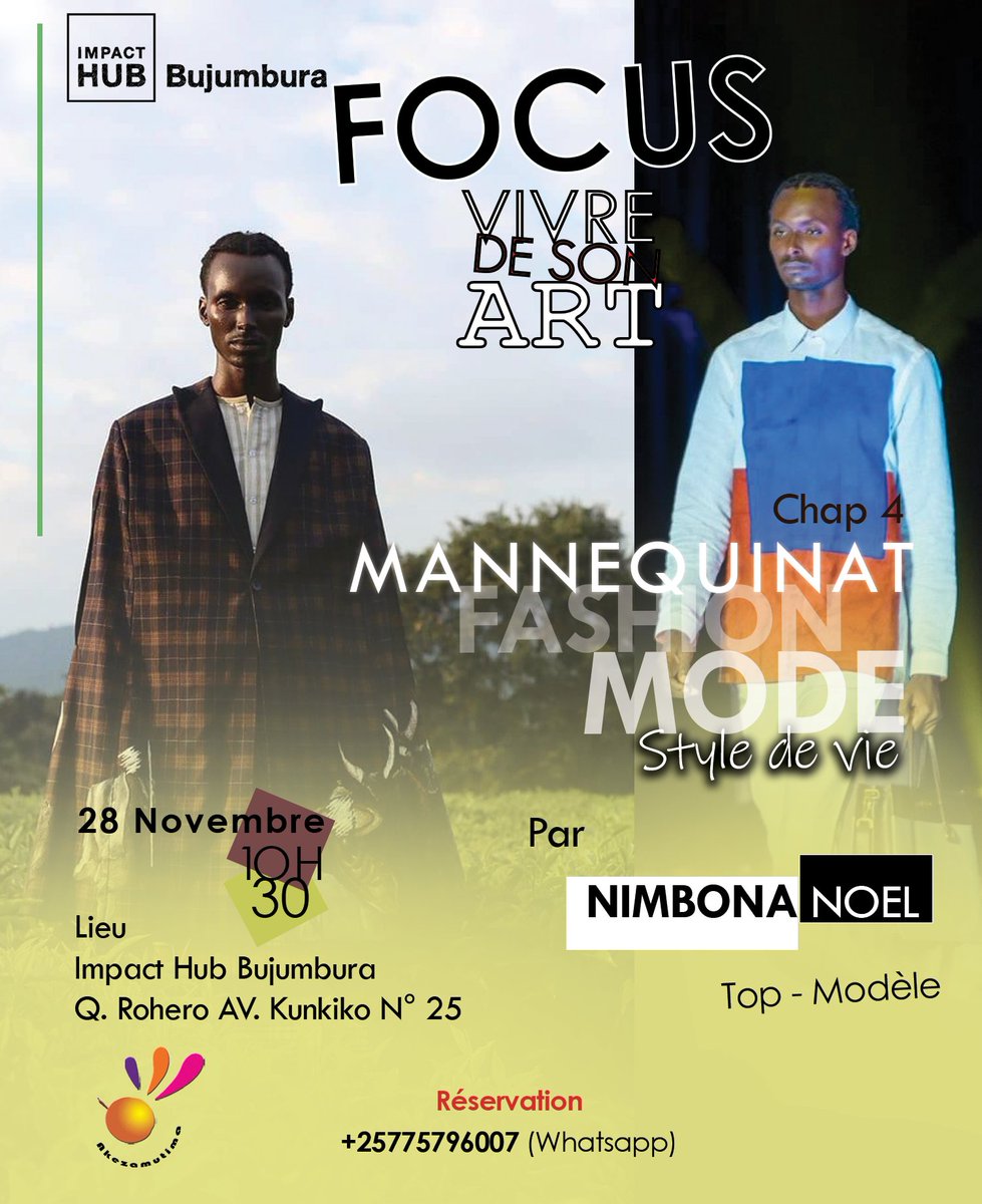 Bonjour
Le  samedi 28 Novembre, à Impact Hub Bujumbura s'organise le 4e chapitre du FOCUS " Vivre de son art " , par le mannequin  #Nimbona_Noel , Ce samedi 28 Novembre à 10h30.
 Veuillez confirmer votre présence à ce numéro whatsapp +25775796007.
Merci et bienvenu(e).