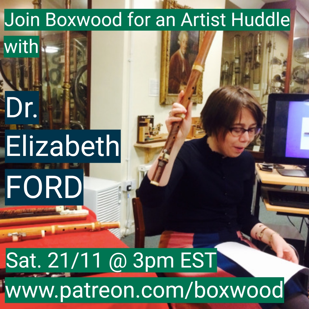 Join Boxwood for an Artist Huddle with Dr. Elizabeth Ford, one of today’s leading scholars on the flute in early Scotland.! Sat. 21/11, 2020, 3pm EST on the Boxwood Patreon page: patreon.com/boxwood.

To join the Huddle, subscribe to our Patreon at patreon.com/boxwood!