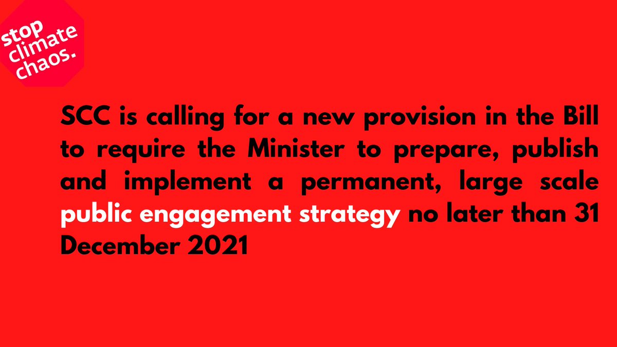 8/9 SCC is calling for a new provision in the Bill to require the Minister to prepare, publish and implement a permanent, large scale public engagement strategy no later than 31 December 2021