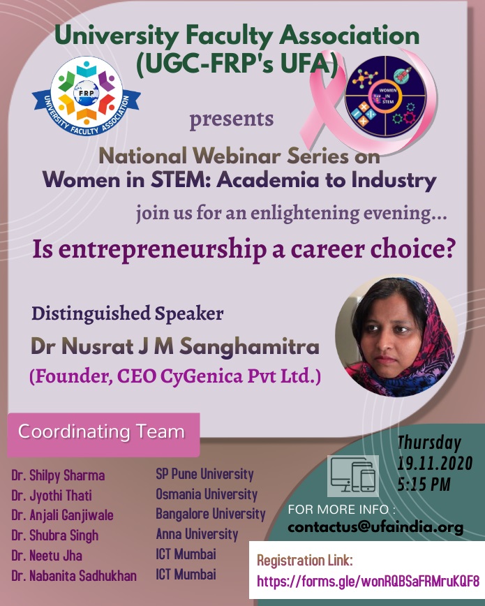 FrpUfa's tweet photo. In the 3rd webinar in UFA's National webinar series entitled "Women in STEM : Academia to Industry", we proudly present Dr. Nusrat JM Sanghamitra, Founder &amp; CEO CyGenica Pvt Ltd. The title of her talk is "Is entrepreneurship a career choice". Please join on 19.11.20 at 5:15 pm https://t.co/OXwlNuL3Ro