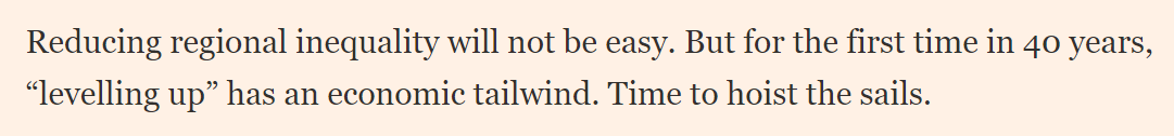 It's so weird to listen to the government bang on about "levelling up" without mentioning the seismic economic shift happening under their noses which could actually help - the shift to remote/hybrid work.  https://www.ft.com/content/eb0a8169-30cd-4764-bde0-9a010abdcd7e