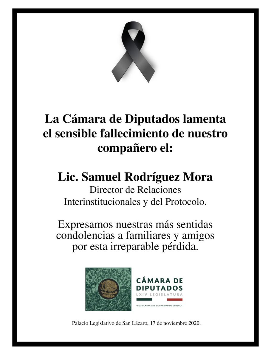 Mx_Diputados's tweet photo. La Cámara de Diputados lamenta el sensible fallecimiento de nuestro compañero, el Lic. Samuel Rodríguez Mora, Director de Relaciones Interinstitucionales y del Protocolo.

Expresamos nuestras más sentidas condolencias a familiares y amigos por esta irreparable pérdida. https://t.co/tcb86Rlm3F