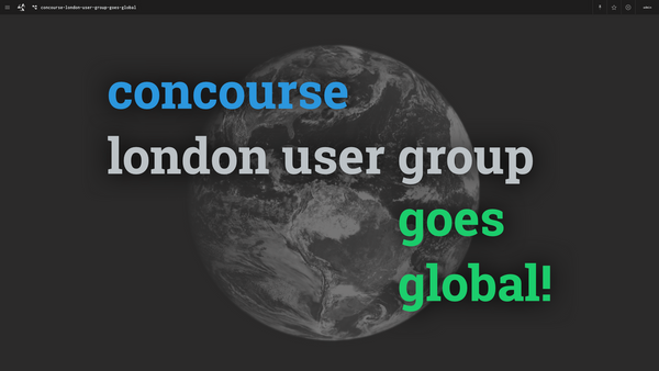ConcourseLondon's tweet photo. @ConcourseLondon is back, this time online for global reach!

On Tues 24th November Hannes Hörl talks about running #Kubernetes INSIDE a @concourseci task, which is great for testing. There'll be breakout rooms for chatting too!

6pm GMT
1pm EST 
10am PST

https://t.co/dgFlvPzQv1 https://t.co/ly8SD1upin