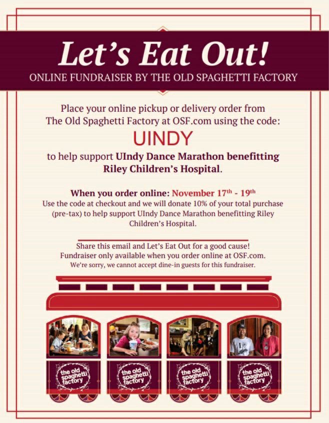 UIndyDM's tweet image. Who doesn’t love The Old Spaghetti Factory? Today through Thursday, order online and use the code for 10% of your meal to go towards Riley Hospital for Children. On Thursday, you are also able to dine in for this. Just be sure to show your server this flyer!