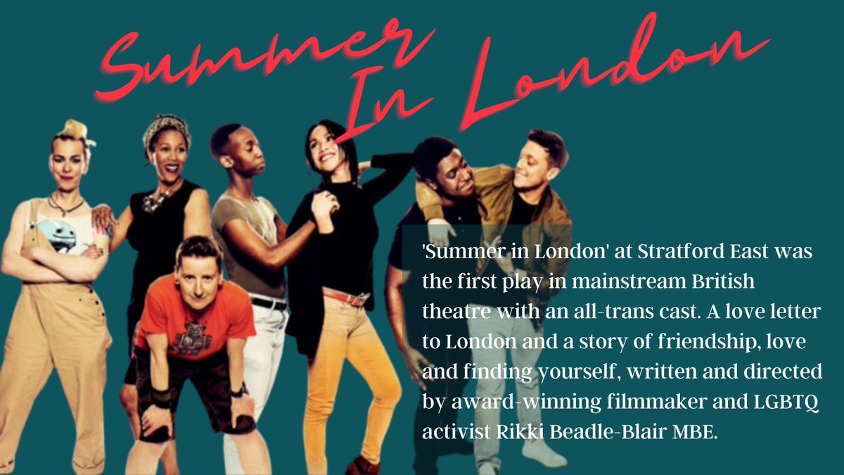  #SummerInLondon at  @StratfordEast was the first play in mainstream British theatre with an all-trans cast. A love letter to London & a story of friendship, love & finding yourself, written & directed by award-winning filmmaker & LGBTQ activist Rikki Beadle-Blair MBE ( @RikkiBB).