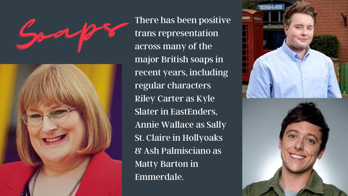 There has been positive trans representation across many of the major British soaps in recent years, including regular characters  @MrRileyCarter1 as Kyle Slater in  #EastEnders,  @AnnieWallace as Sally St. Claire in  #Hollyoaks &  @Ash_Palmo as Matty Barton in  #Emmerdale.