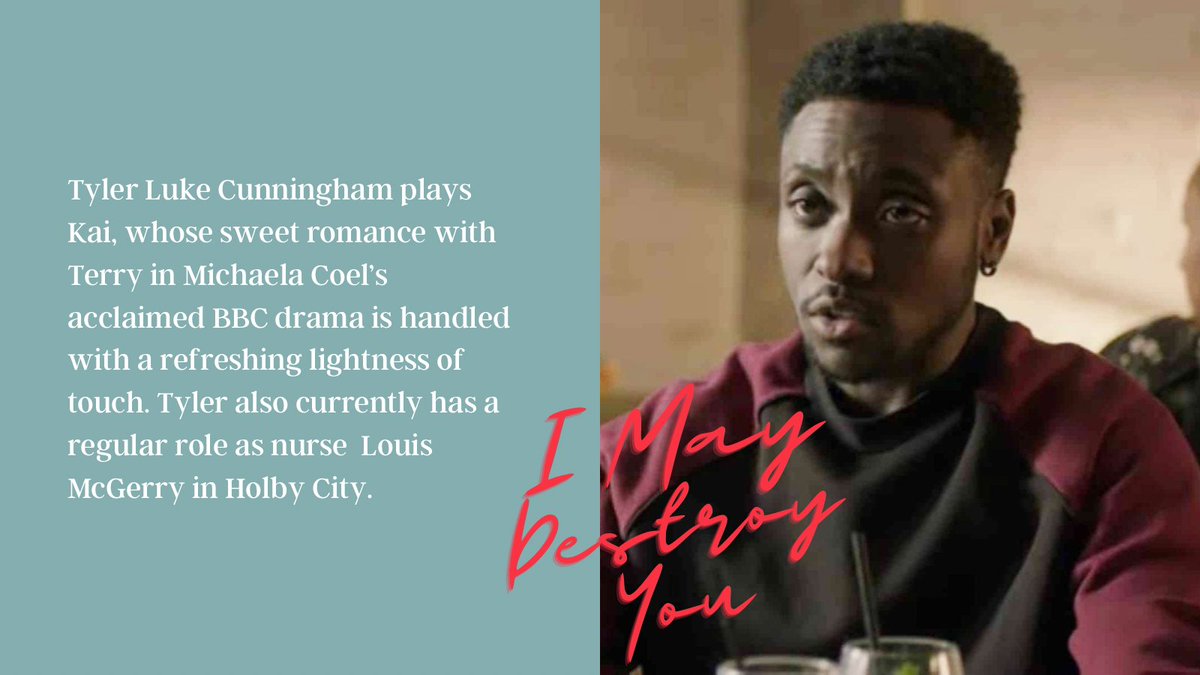  #TylerLukeCunningham plays Kai, whose sweet romance with Terry in  @MichaelaCoel's acclaimed BBC drama  #IMayDestroyYou is handled with a refreshing lightness of touch. Tyler also currently has a regular role as nurse Louis McGerry in  #HolbyCity.