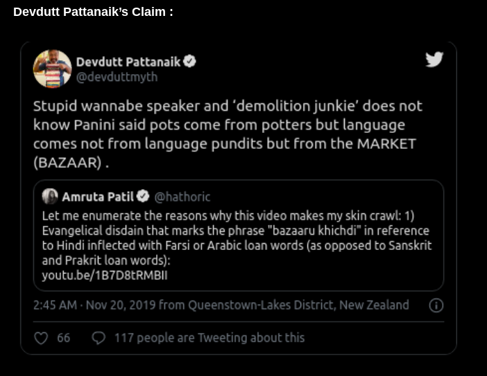  @TIinExile Wrong! Panini never said anything like that.It was Patanjali who said"when you need pots,you go to a potter but when you need words,you don't go to a grammarian. You go to the people who speak the language"He also nowhere said "market"Go back & read up your basics