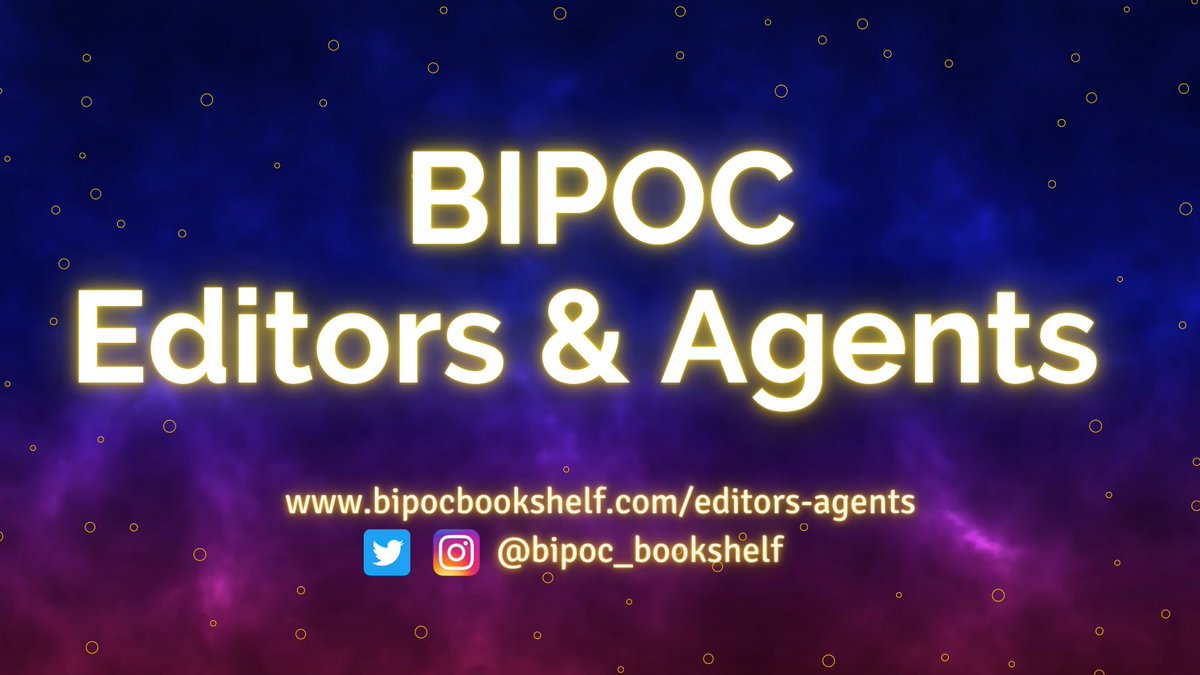 Text: BIPOC Editors & Agents
www.bipocbookshelf.com/editors-agents
Twitter & IG symbol next to @BIPOC_Bookshelf 
Background: Fuchsia to blue celestial gradient with yellow circles around the edges.
