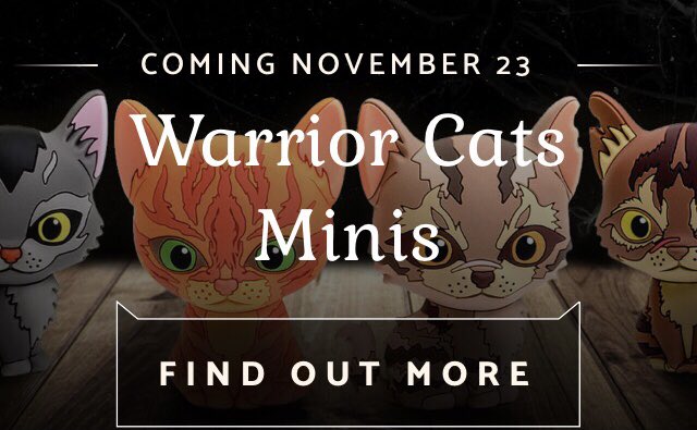 Warrior Cats Mews on X: Wave 2 of the Minis will be available to purchase  on Friday the 23rd 12pm EST/5pm BST! The packs are Brightheart and  Cinderpelt, Ravenpaw and Sandstorm, and