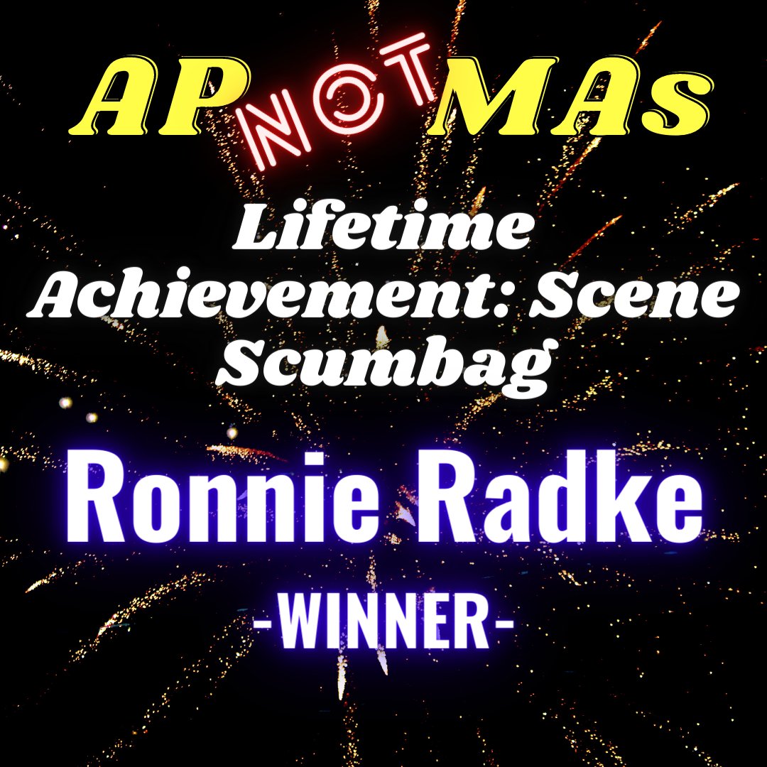 Lifetime Achievement: Scene Scumbag