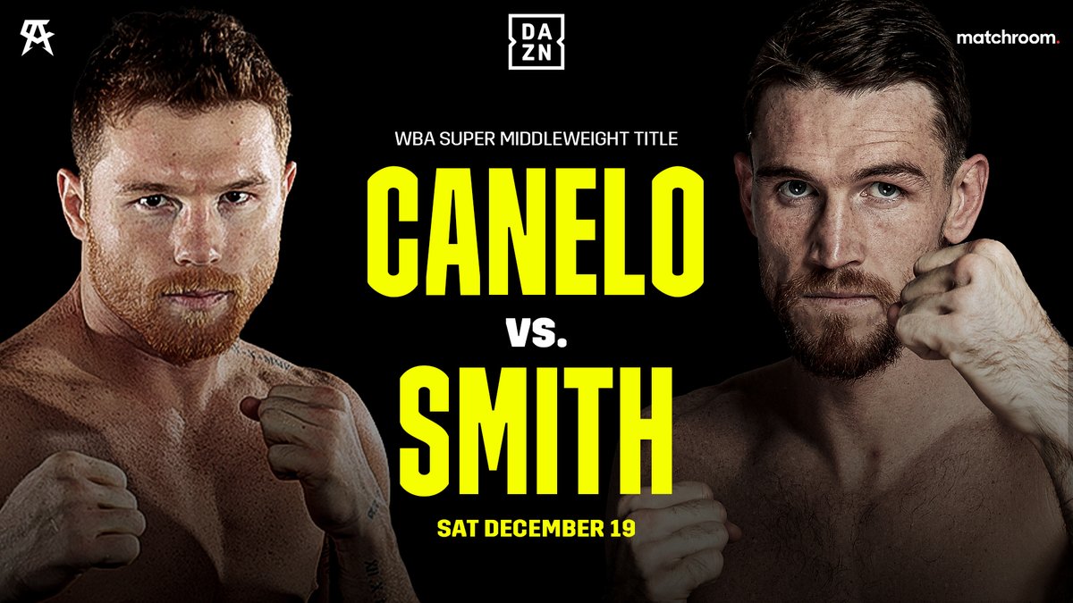 Dazn Boxing Canelo Vs Callum Smith December 19 On Dazn 𝐎𝐟𝐟𝐢𝐜𝐢𝐚𝐥 𝐬𝐨𝐮𝐫𝐜𝐞𝐬 𝐬𝐭𝐚𝐭𝐞𝐝 𝐭𝐡𝐚𝐭 𝐭𝐡𝐢𝐬 𝐢𝐬 𝐜𝐨𝐫𝐫𝐞𝐜𝐭