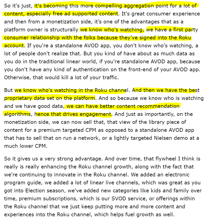On the Roku Channel:-becoming a more compelling aggregation point for a lot of free, ad supported content-Roku has better first party consumer relationship/proprietary data to better target/monetize with premium targeted CPMs.