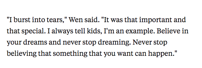 In 2019, Wen was given the title of Disney Legend. When she was read the letter from Bob Iger, she burst cried. "I always tell kids, I'm an example. Believe in your dreams and never stop dreaming. Never stop believing that something that you want can happen."