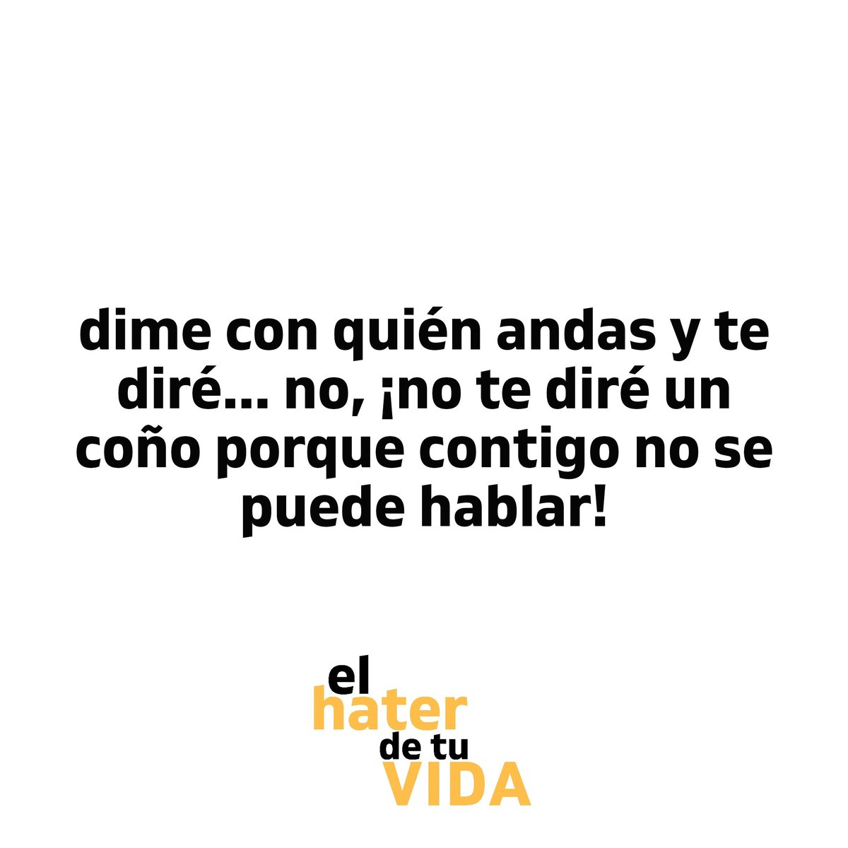 Para la gente que no le gusta que le digan nada.
.
.
.
.
.
#hatereano #necio #junticas