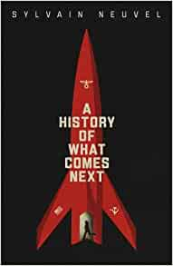 36. A History of What Comes Next by  @neuvel, publsihed in the UK by  @MichaelJBooks,   #books  #NewYear