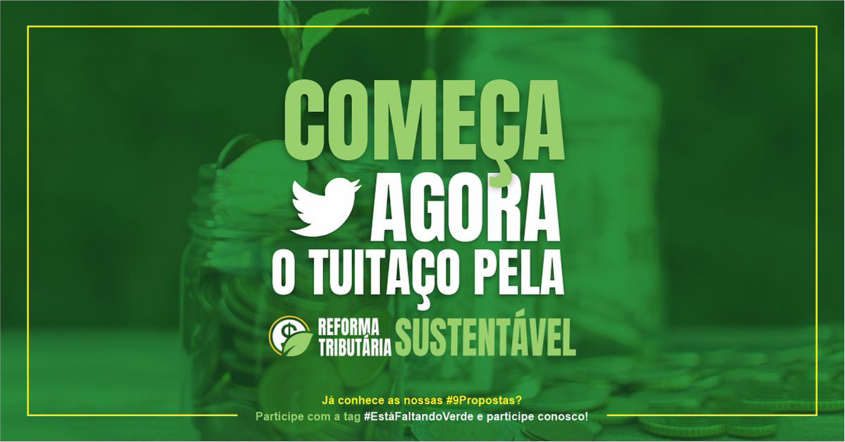 climaesociedade's tweet photo. Começa agora o tuitaço pela #ReformaTributáriaSustentável. Já conhece as nossas #9Propostas? Use e divulgue a tag #EstáFaltandoVerde e participe conosco! https://t.co/lkEBv3KfgO https://t.co/B5uTRlLxbg