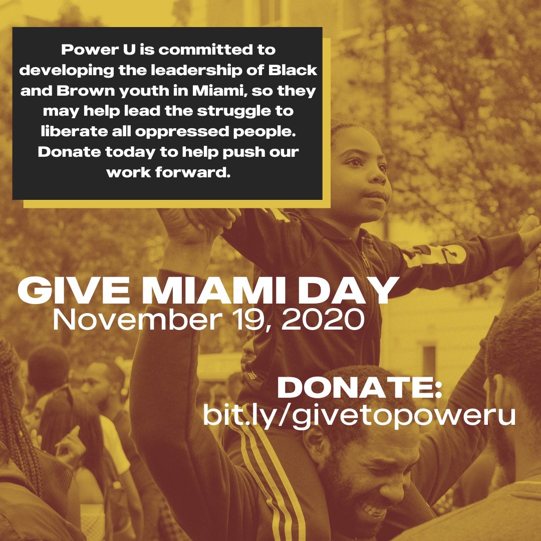 . @PowerU305 organizes young people so that they may help lead the struggle to liberate all oppressed people Support them at  http://givemiamiday.org/PowerU&nbsp; and at their upcoming event #GiveMiamiDay