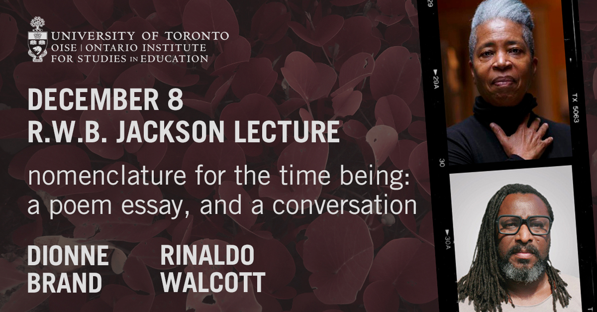 OISEUofT's tweet photo. December 8: This year's R.W.B. Jackson Lecture features OISE alum and literary giant, Dionne Brand, in conversation with her dear friend and renowned Black studies scholar, Professor Rinaldo Walcott (@blacklikewho). Don't miss it! Register today. https://t.co/RGreJxjyt3 https://t.co/HCbSkN71JK