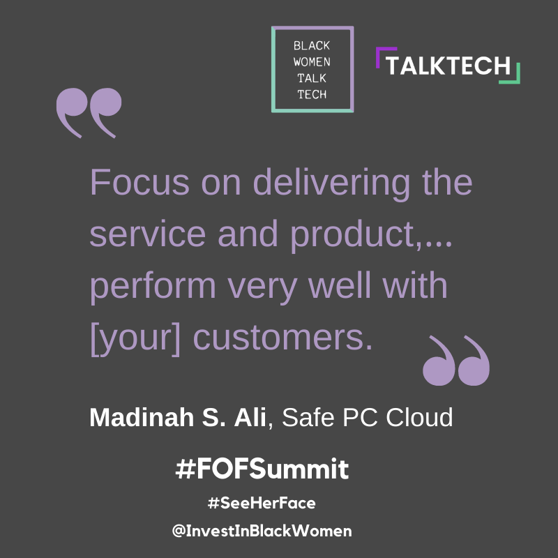 BWTalkTech's tweet photo. “Focus on delivering the service and product,…perform very well with [your] customers.”
— Madinah S. Ali, Safe PC Cloud (@SafePCSolution)
#FOFSummit #SeeHerFace #InvestInBlackWomen https://t.co/WX7tayiavO