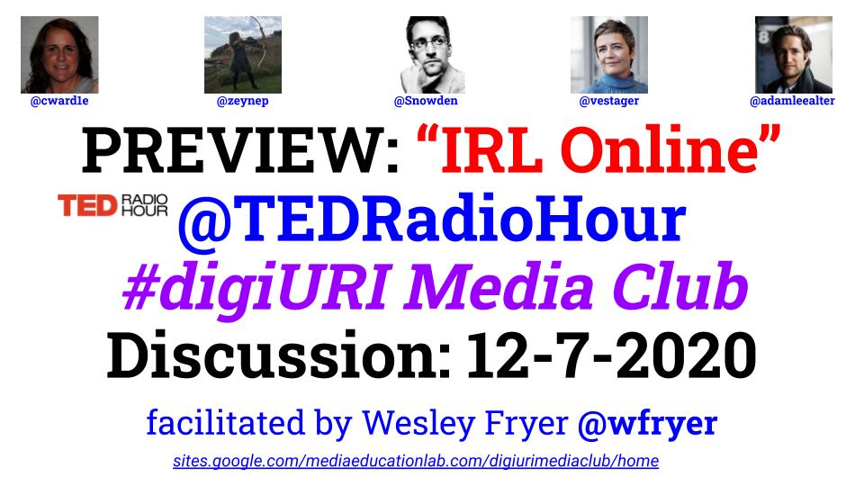 wfryer's tweet photo. Interested in #MediaLiteracy #MediaLit? Join our #digiURI #MediaClub Dec 7th meeting as we discuss March 20th @TEDRadioHour episode on "IRL Online." Includes ideas from @cward1e @zeynep @Snowden @vestager &amp; @adamleealter.

Check out this 8 minute preview!
https://t.co/LQNP3UT6SP https://t.co/m9RWtCituW