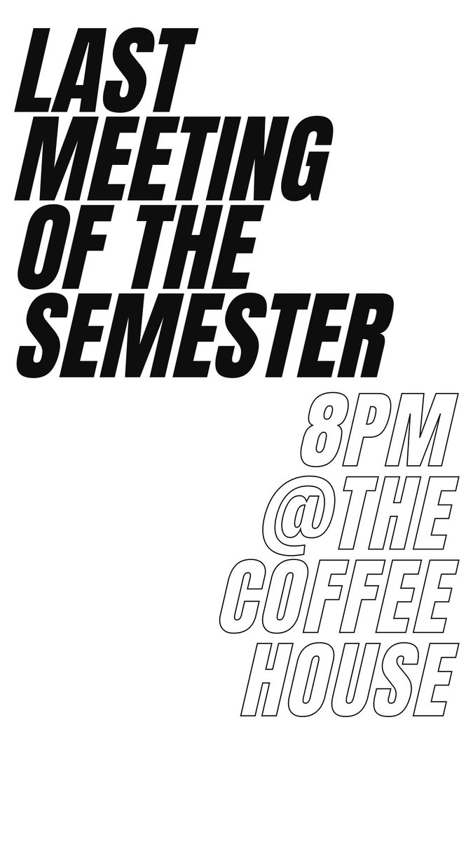 Don’t miss it!! Our last meeting of the semester! See y’all at 8 pm at the Coffee House!!