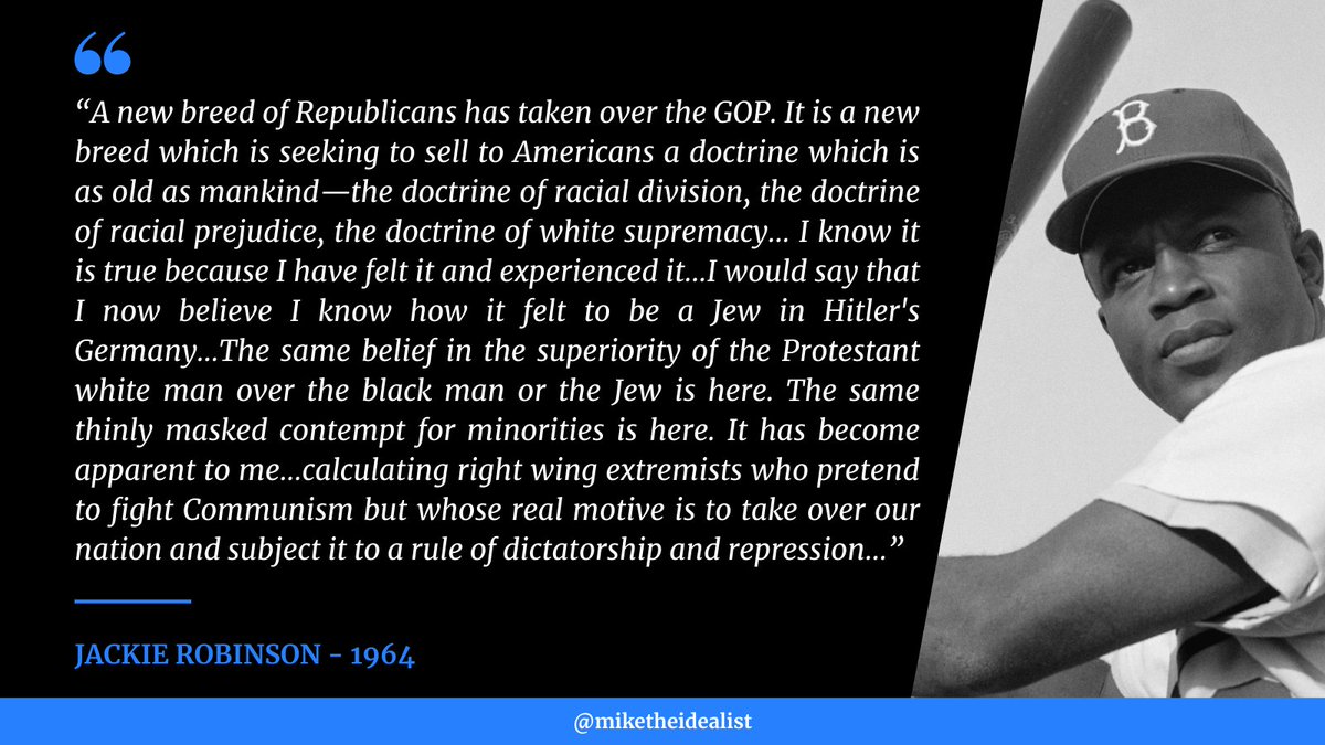 miketheidealist's tweet image. Jackie Robinson wrote this in 1964 to describe the Republican Party. You could almost take word for word what he said and apply it to the GOP today. The moral of the story is, Trump didn't change the GOP, this is who they've been. He just made it louder.
