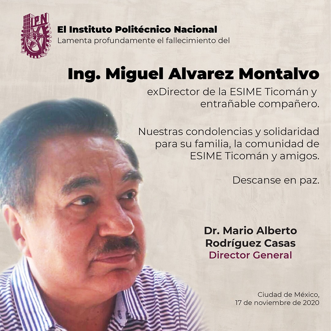 En el IPN lamentamos el fallecimiento del Ing. Miguel Alvarez Montalvo. Descanse en paz